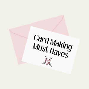 card making must haves tumbnail